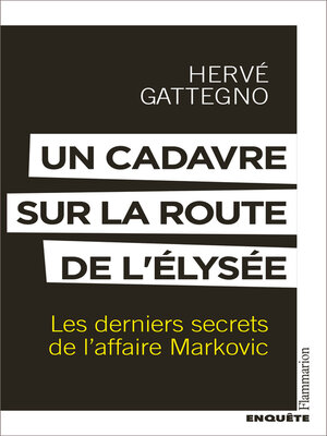 cover image of Un cadavre sur la route de l'Élysée. Les derniers secrets de l'affaire Markovic